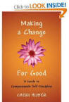 Making a Change for Good: A Guide to Compassionate Self-Discipline