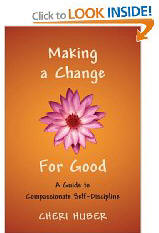 Making a Change for Good: A Guide to Compassionate Self-Discipline